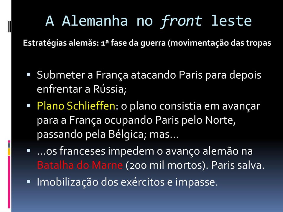 avançar para a França ocupando Paris pelo Norte, passando pela Bélgica; mas.