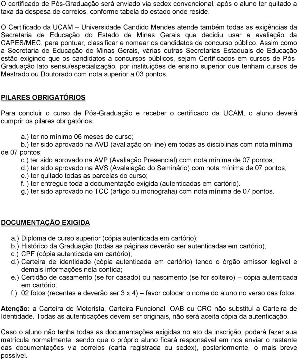 classificar e nomear os candidatos de concurso público.