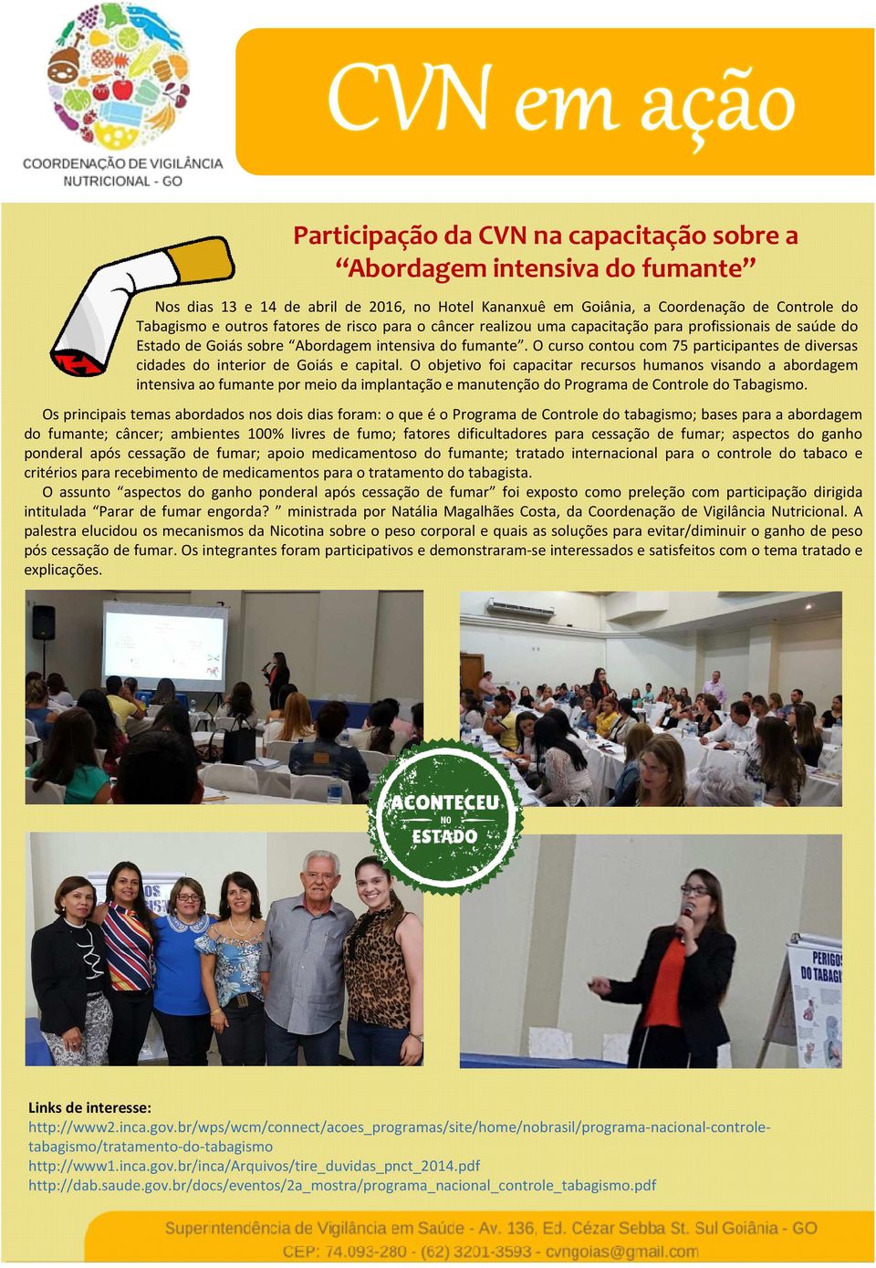 O curso contou com 75 participantes de diversas cidades do interior de Goiás e capital.