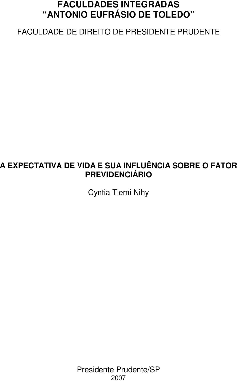 EXPECTATIVA DE VIDA E SUA INFLUÊNCIA SOBRE O FATOR