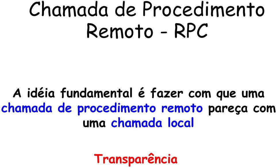 uma chamada de procedimento remoto