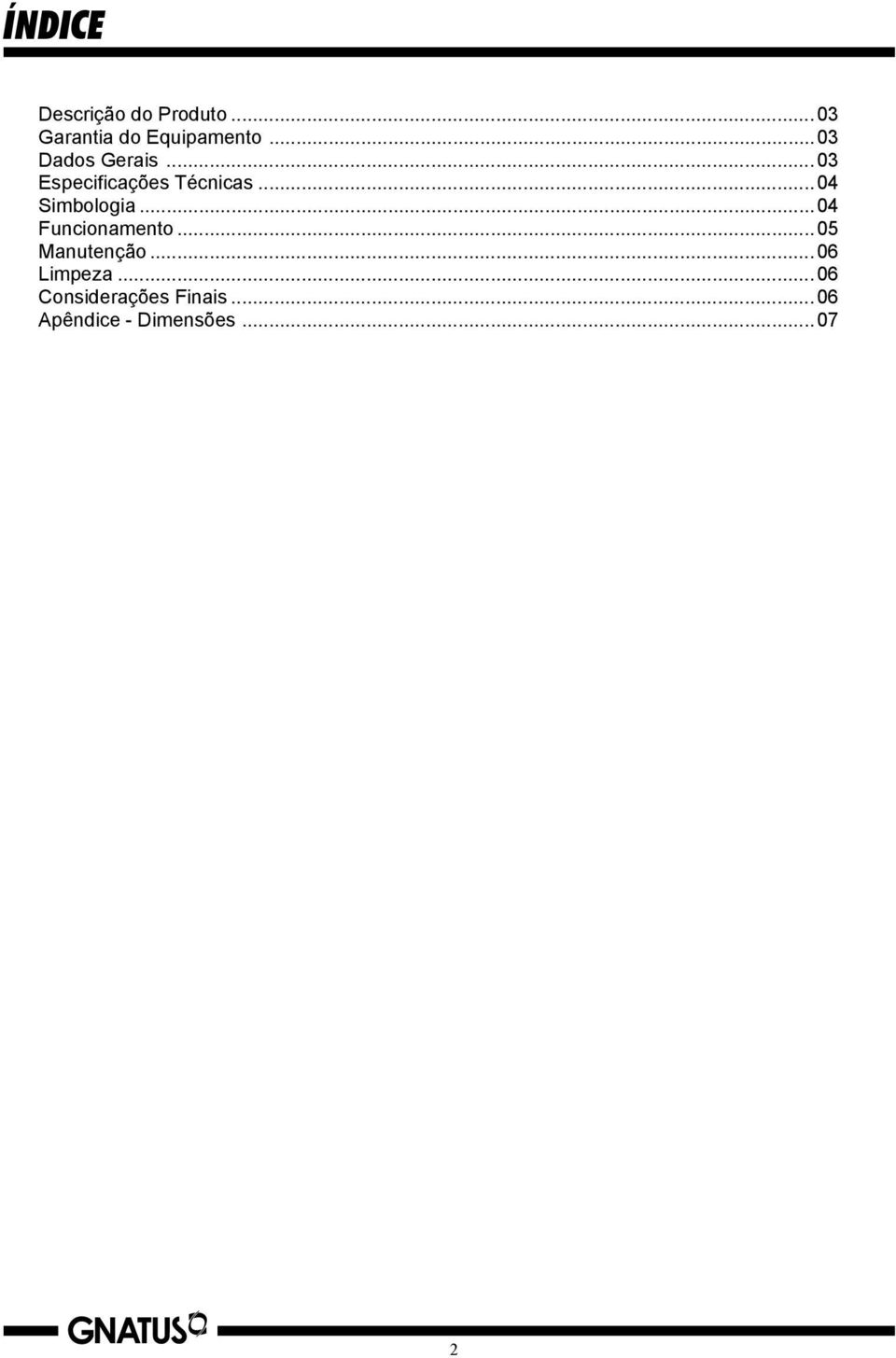 ..04 Simbologia...04 Funcionamento...05 Manutenção.