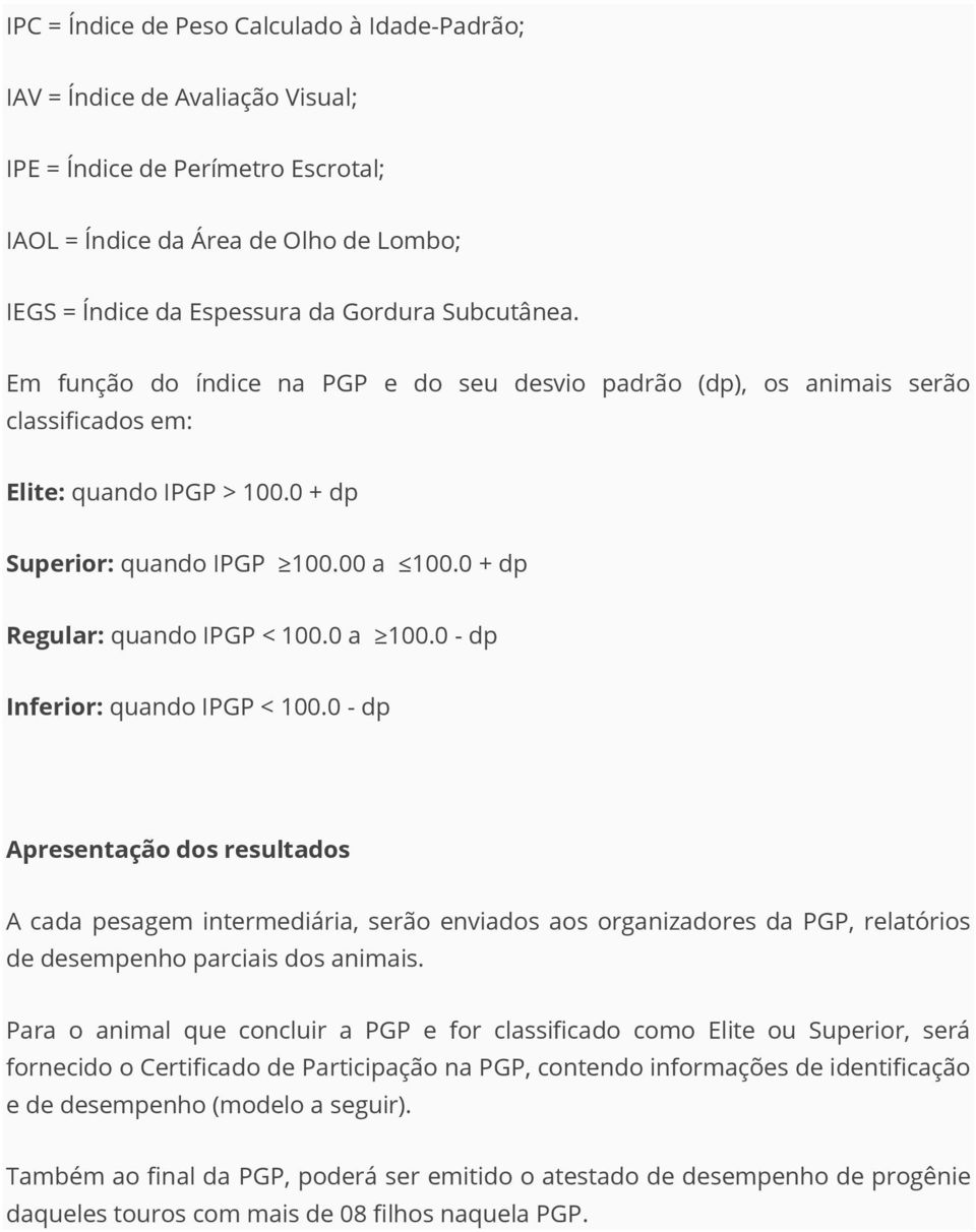 0 + dp Regular: quando IPGP < 100.0 a 100.0 - dp Inferior: quando IPGP < 100.