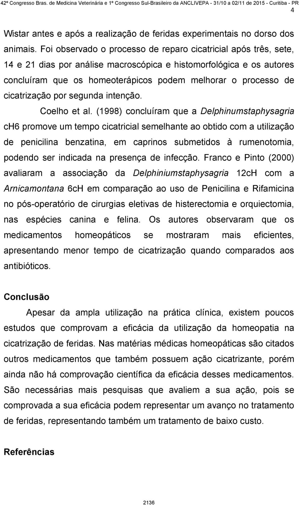 cicatrização por segunda intenção. Coelho et al.