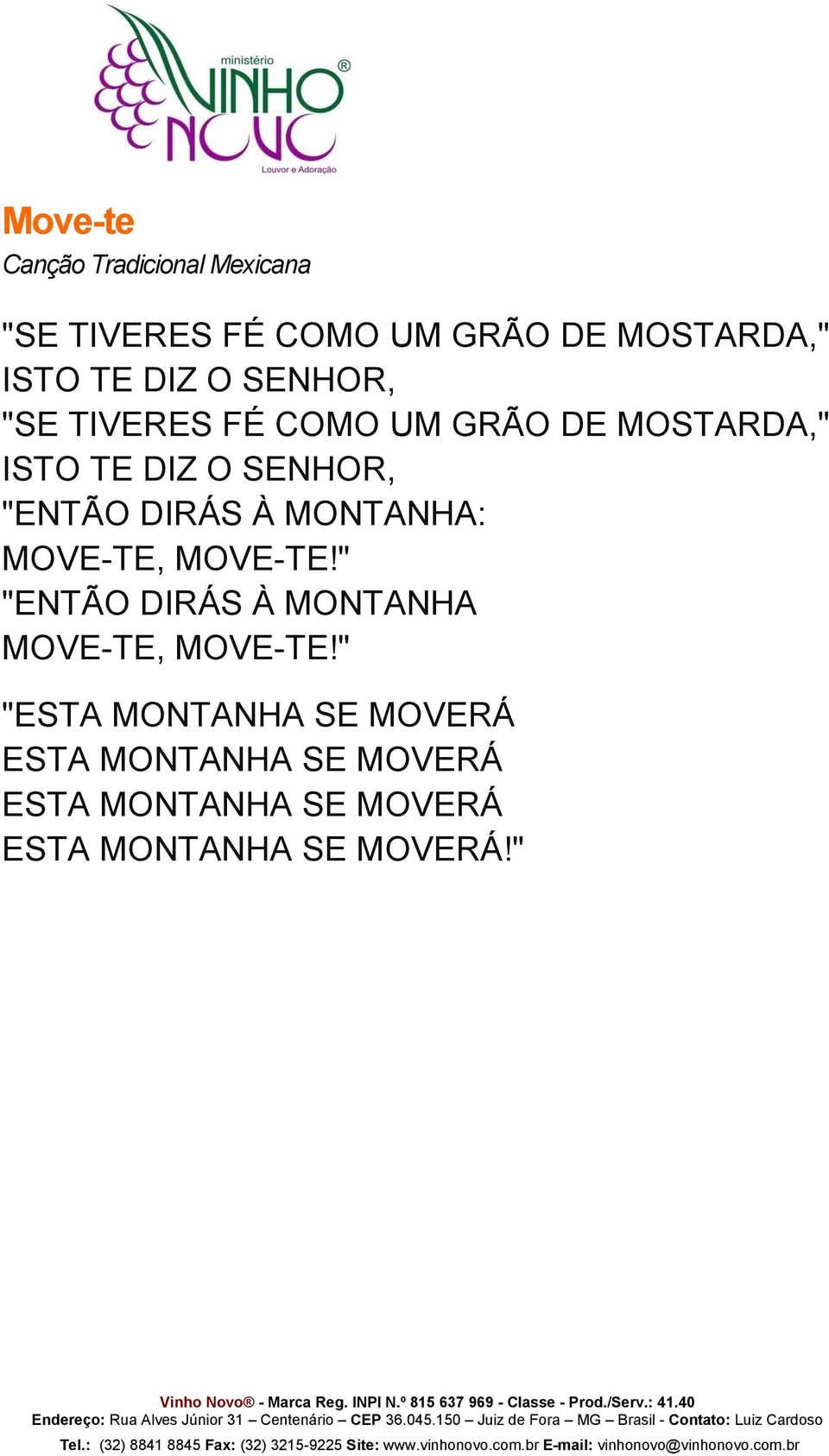 DIRÁS À MONTANHA: MOVE-TE, MOVE-TE!" "ENTÃO DIRÁS À MONTANHA MOVE-TE, MOVE-TE!