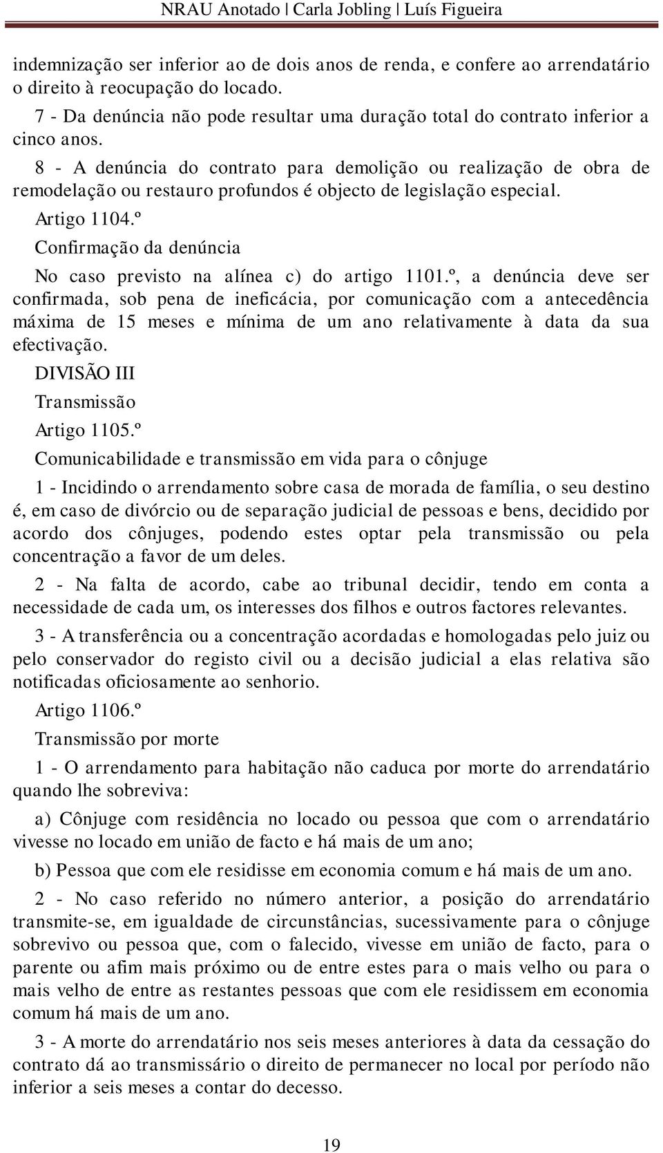 º Confirmação da denúncia No caso previsto na alínea c) do artigo 1101.