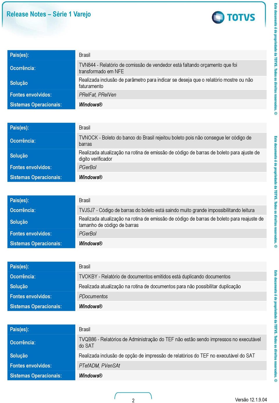 digito verificador PGerBol TVJSJ7 - Código de barras do boleto está saindo muito grande impossibilitando leitura Realizada atualização na rotina de emissão de código de barras de boleto para reajuste