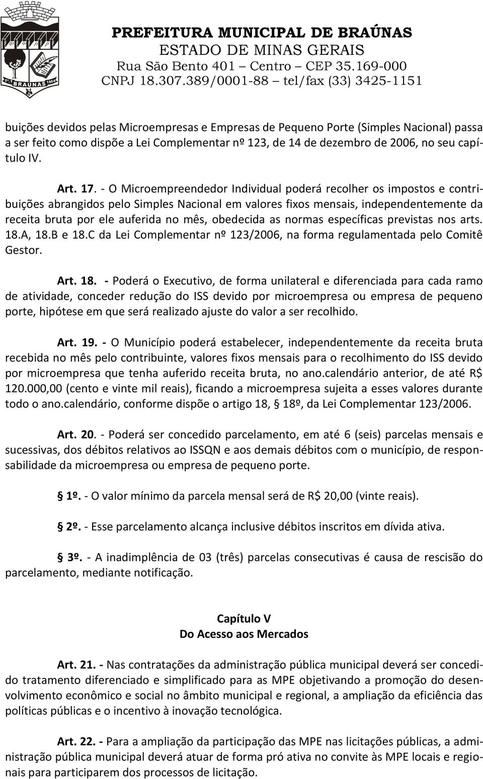 obedecida as normas específicas previstas nos arts. 18.