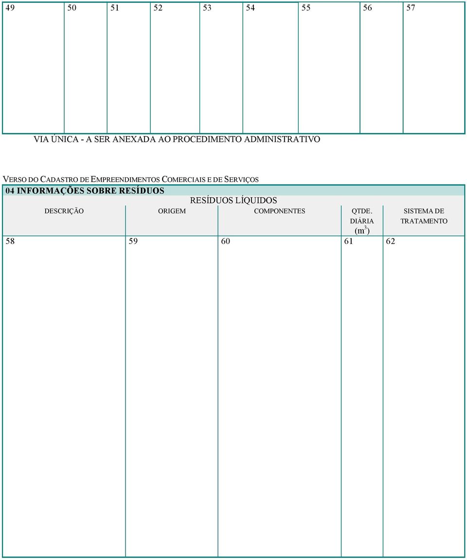 SERVIÇOS 04 INFORMAÇÕES SOBRE RESÍDUOS RESÍDUOS LÍQUIDOS DESCRIÇÃO