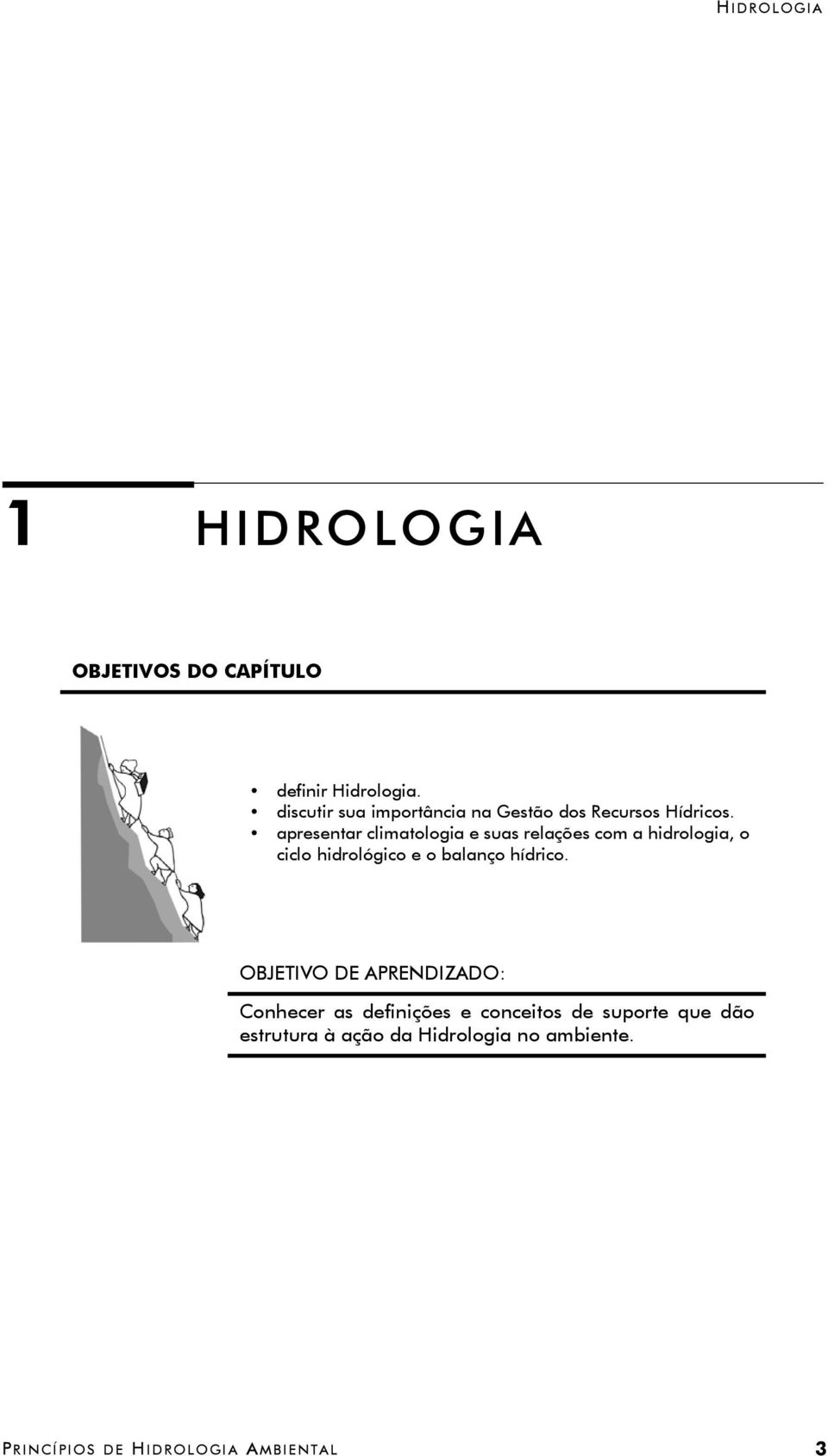 apresentar climatologia e suas relações com a hidrologia, o ciclo hidrológico e o