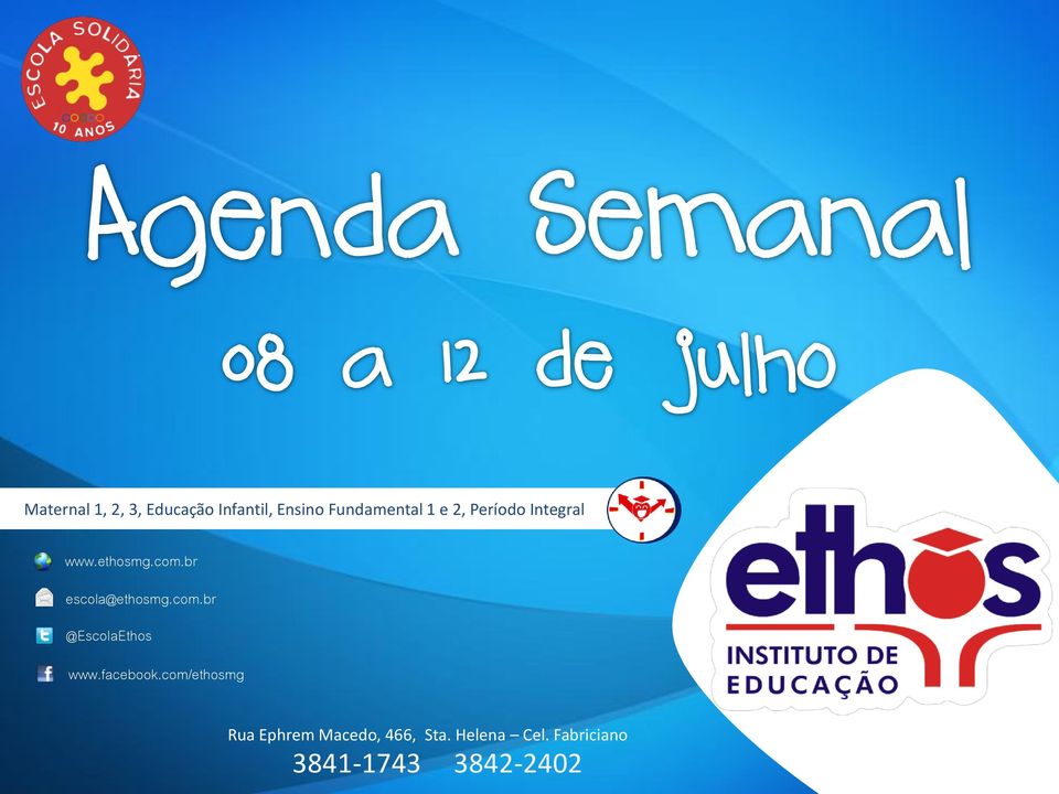 com.br @EscolaEthos www.facebook.