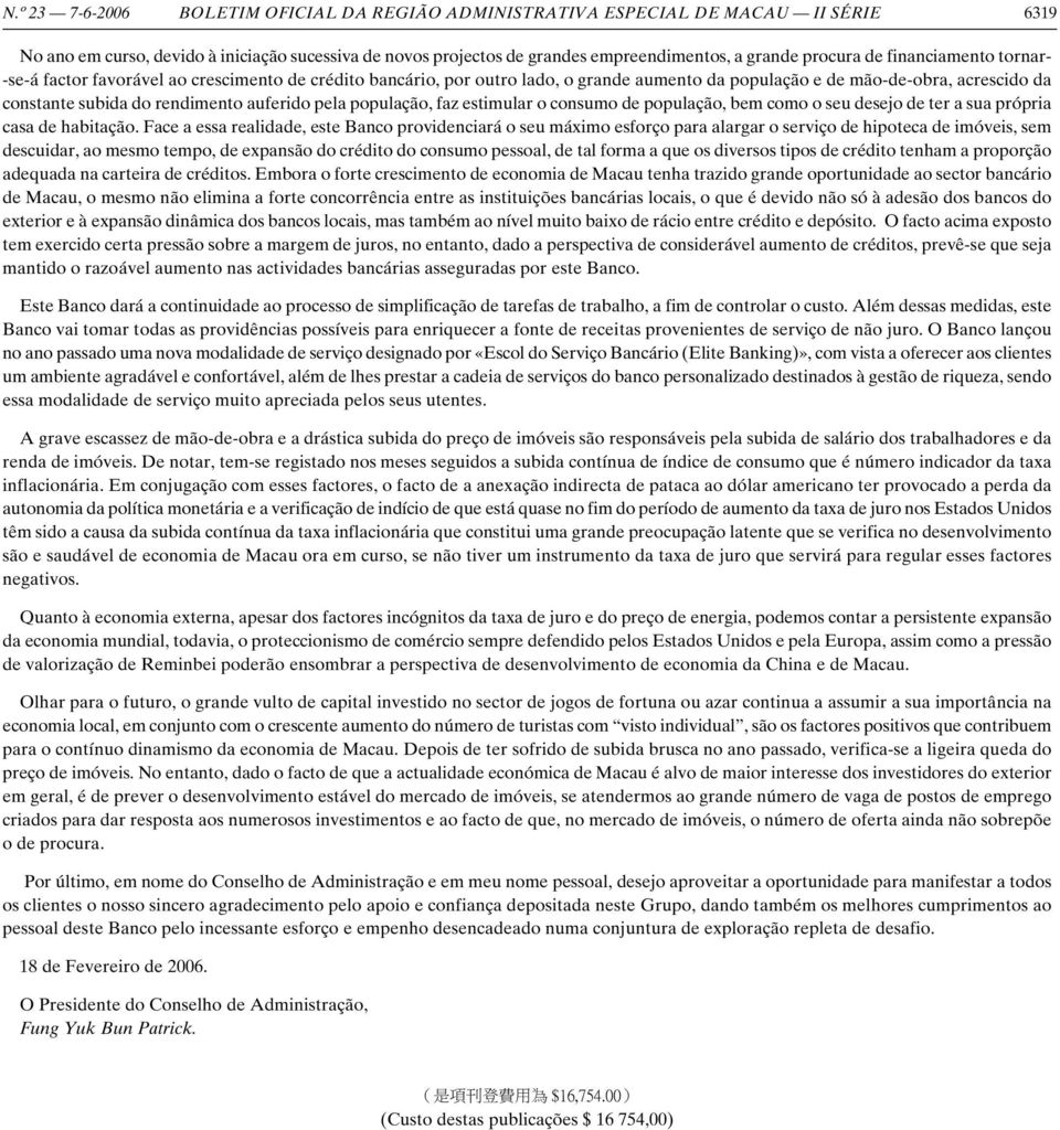 auferido pela população, faz estimular o consumo de população, bem como o seu desejo de ter a sua própria casa de habitação.