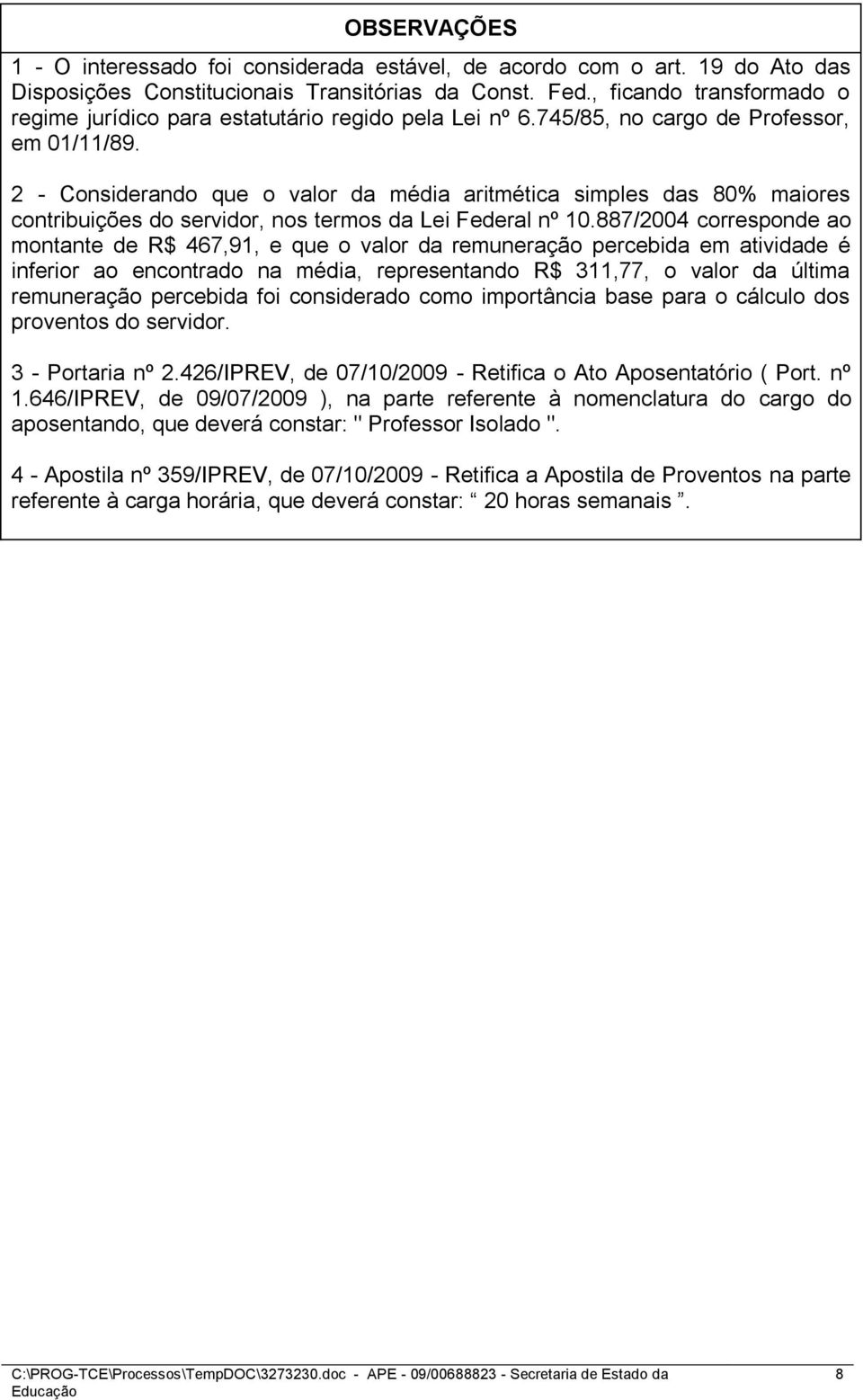 2 - Considerando que o valor da média aritmética simples das 80% maiores contribuições do servidor, nos termos da Lei Federal nº 10.