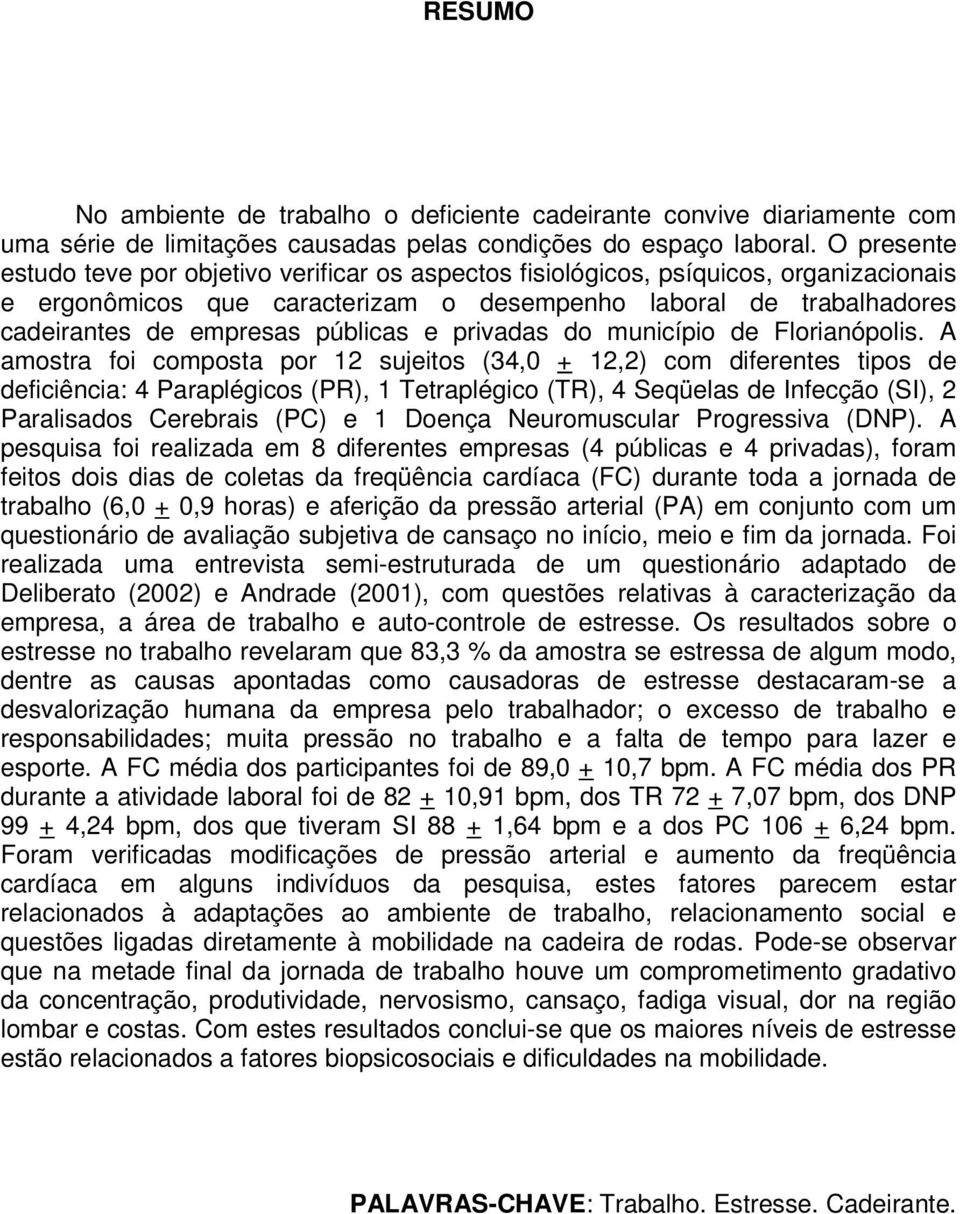 públicas e privadas do município de Florianópolis.