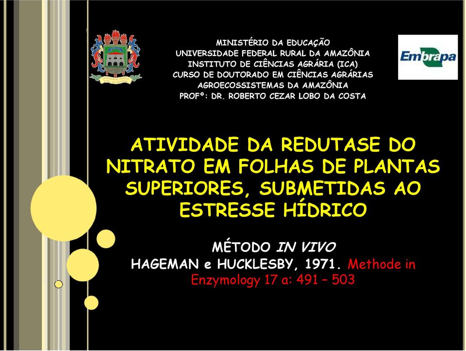 ROBERTO CEZAR LOBO DA COSTA ATIVIDADE DA REDUTASE DO NITRATO EM FOLHAS DE PLANTAS SUPERIORES,