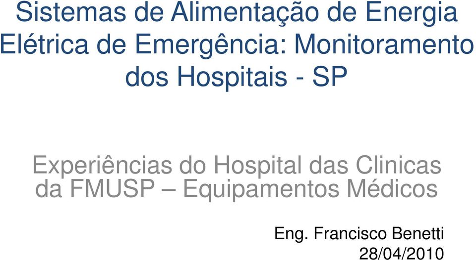 Experiências do Hospital das Clinicas da FMUSP