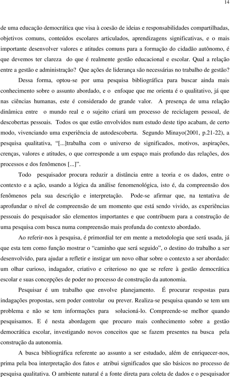 Que ações de liderança são necessárias no trabalho de gestão?