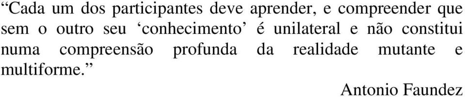 unilateral e não constitui numa compreensão