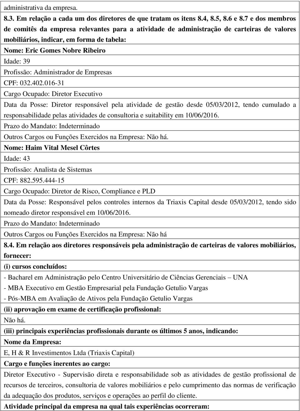 Profissão: Administrador de Empresas CPF: 032.402.