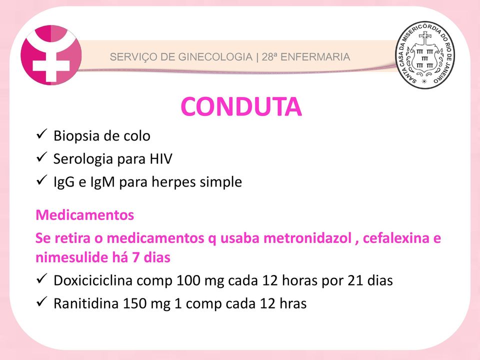 3metronidazol horas antes de, vir cefalexina a consulta, e nimesulide há 7 dias