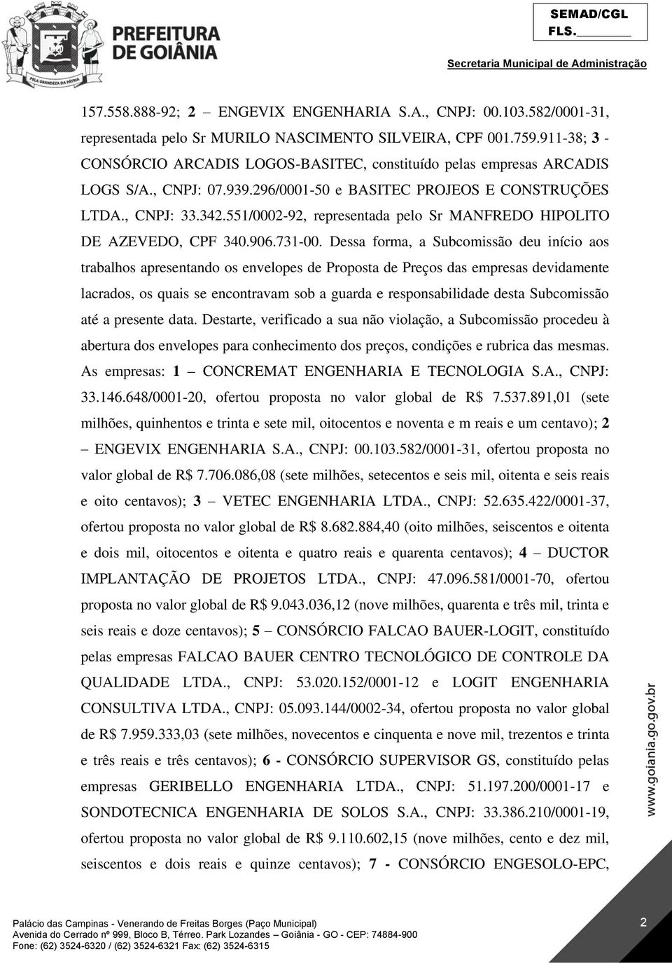 551/0002-92, representada pelo Sr MANFREDO HIPOLITO DE AZEVEDO, CPF 340.906.731-00.