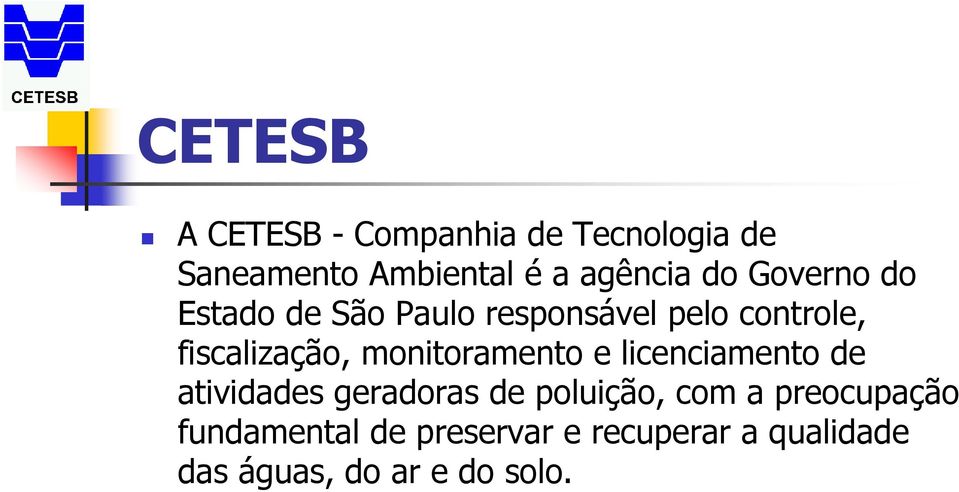 monitoramento e licenciamento de atividades geradoras de poluição, com a