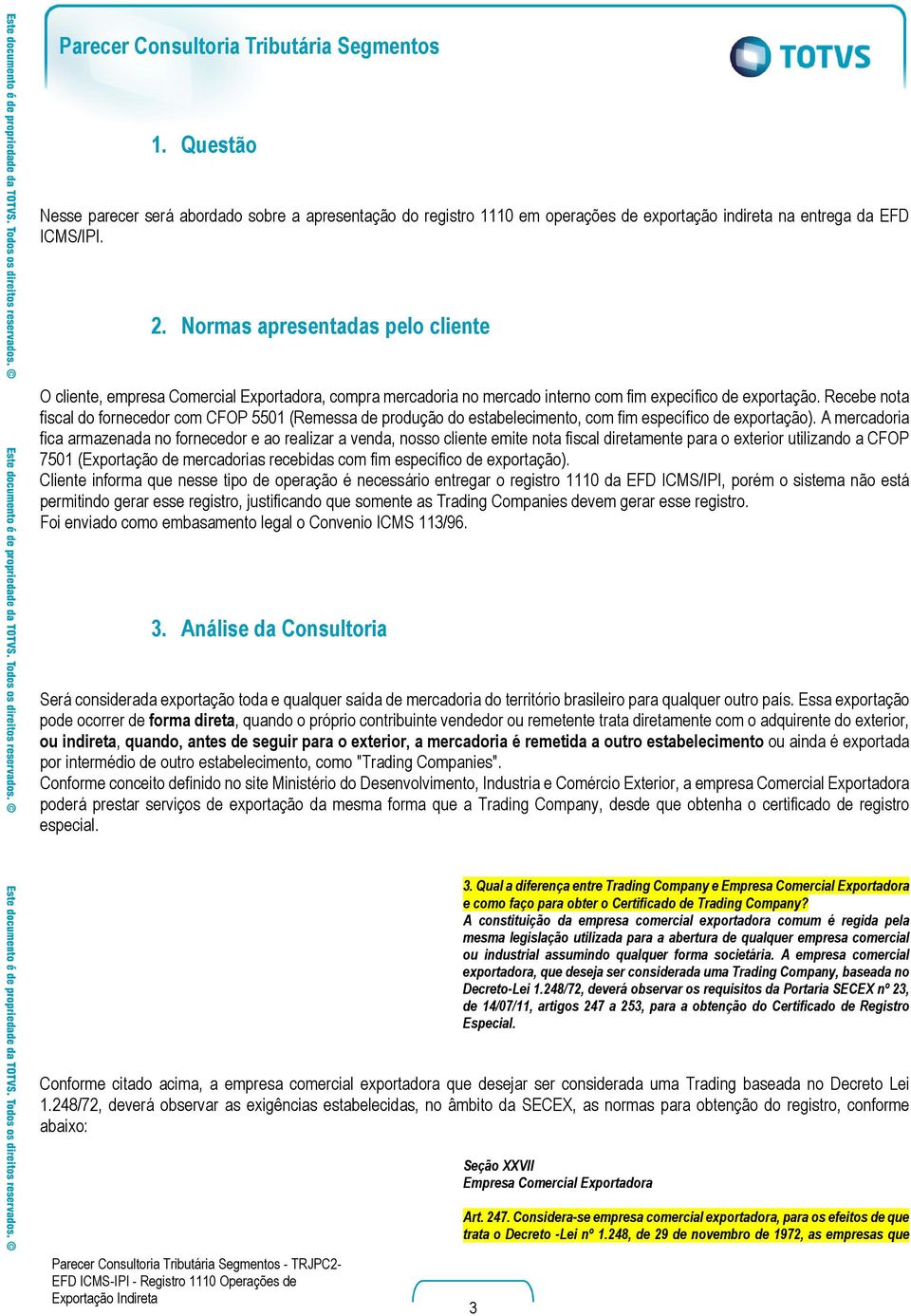 Recebe nota fiscal do fornecedor com CFOP 5501 (Remessa de produção do estabelecimento, com fim específico de exportação).