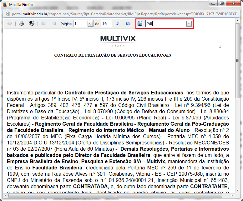 SEGUNDA VIA DO CONTRATO EDUCACIONAL E REQUERIMENTO DE MATRICULA Se necessitar, você pode imprimir a segunda via do contrato educacional e do requerimento de matrícula, acessando o menu lateral