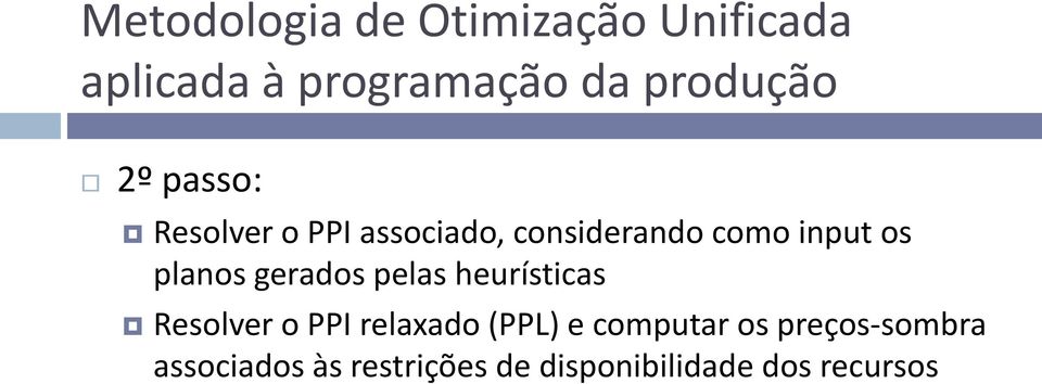 Resolver o PPI relaxado (PPL) e computar os