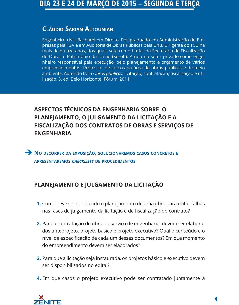 Dirigente do TCU há mais de quinze anos, dos quais sete como titular da Secretaria de Fiscalização de Obras e Patrimônio da União (Secob).