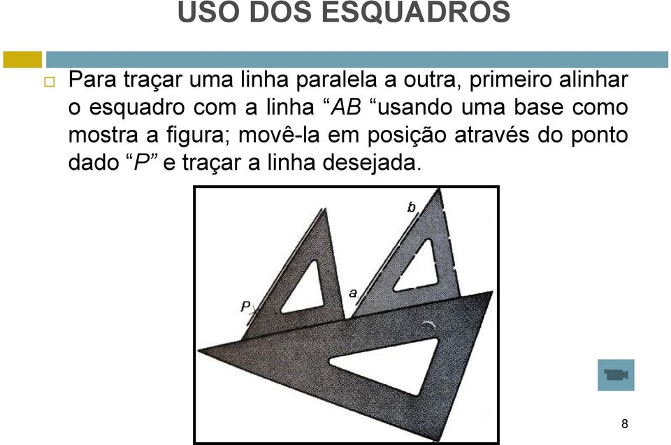 usando uma base como mostra a figura; movê-la em