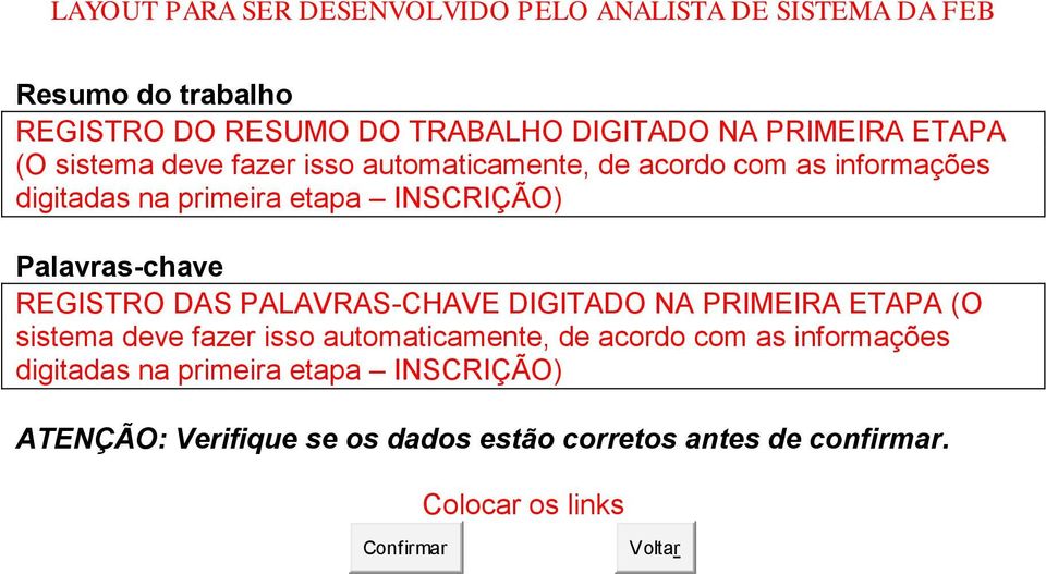 PALAVRAS-CHAVE DIGITADO NA PRIMEIRA ETAPA (O sistema deve fazer isso automaticamente, de acordo