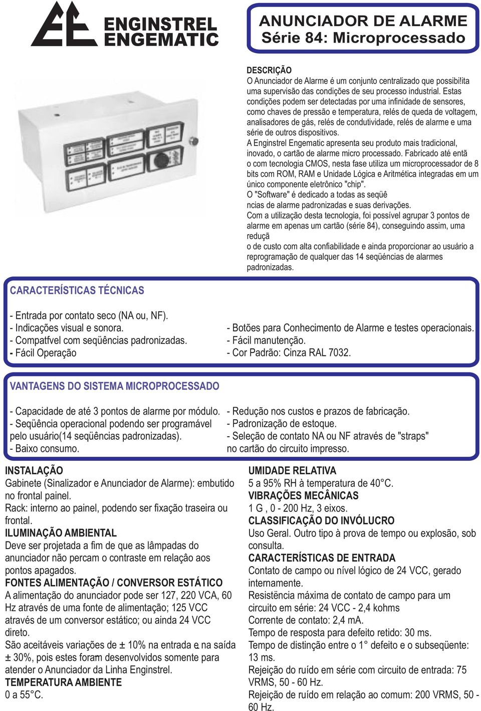 uma série de outros dispositivos. Enginstrel Engematic apresenta seu produto mais tradicional, inovado, o cartão de alarme micro processado.