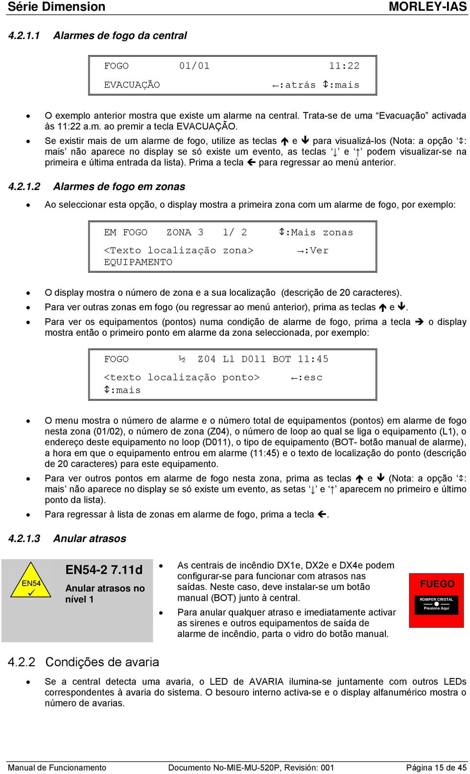 entrada da lista). Prima a tecla para regressar ao menú anterior. 4.2.1.