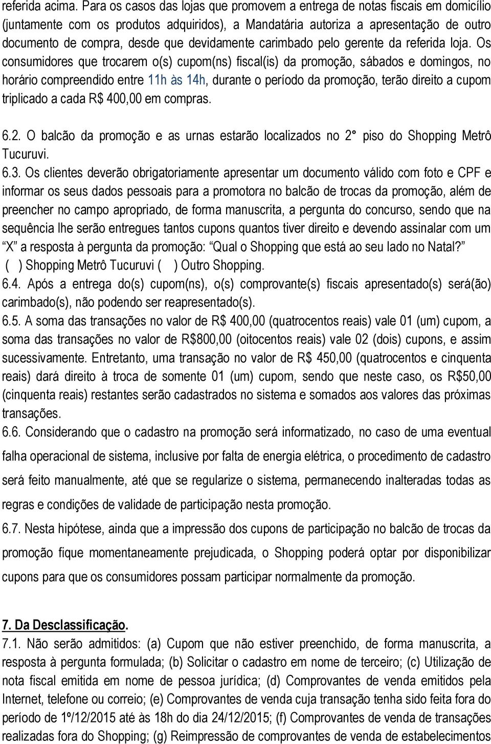 devidamente carimbado pelo gerente da referida loja.