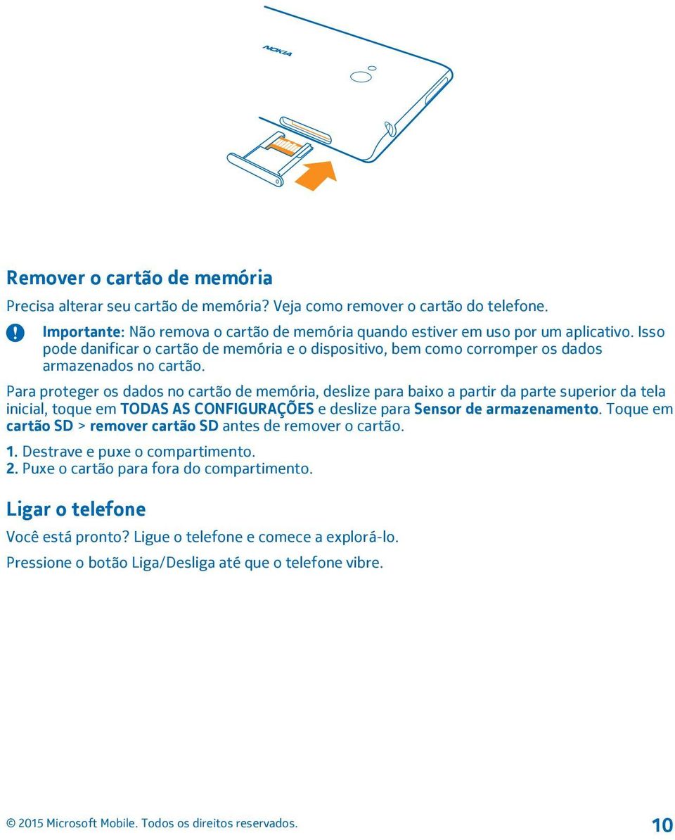 Para proteger os dados no cartão de memória, deslize para baixo a partir da parte superior da tela inicial, toque em TODAS AS CONFIGURAÇÕES e deslize para Sensor de armazenamento.