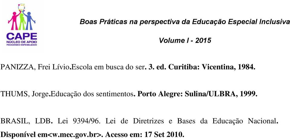 Porto Alegre: Sulina/ULBRA, 1999. BRASIL, LDB. Lei 9394/96.