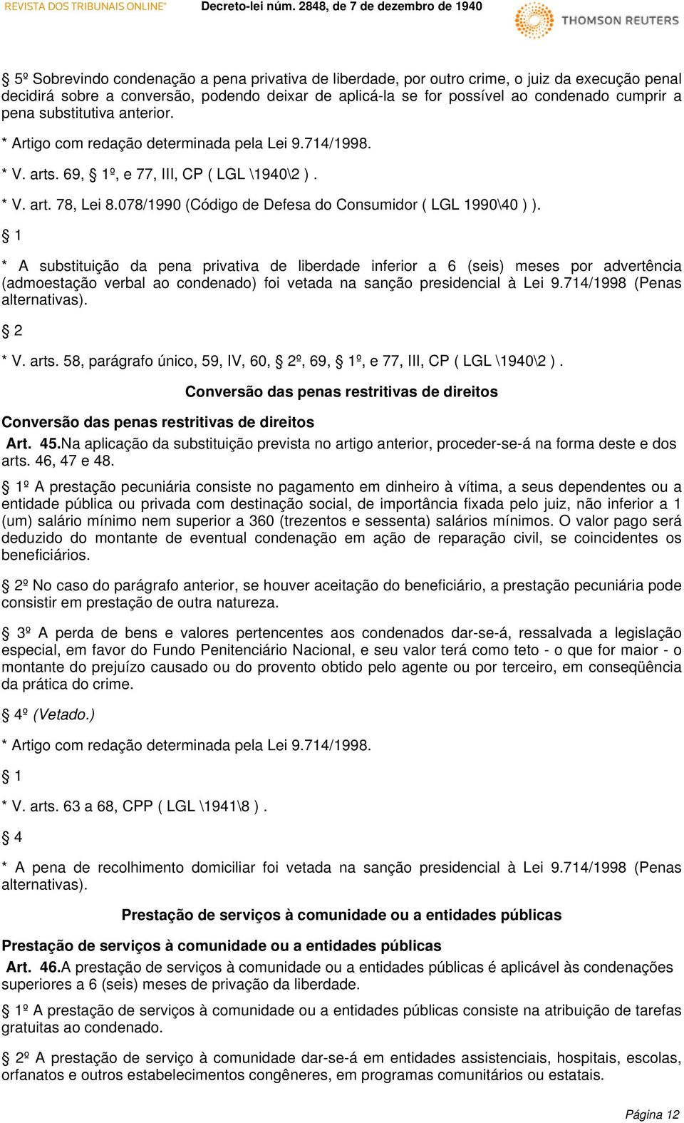 078/1990 (Código de Defesa do Consumidor ( LGL 1990\40 ) ).