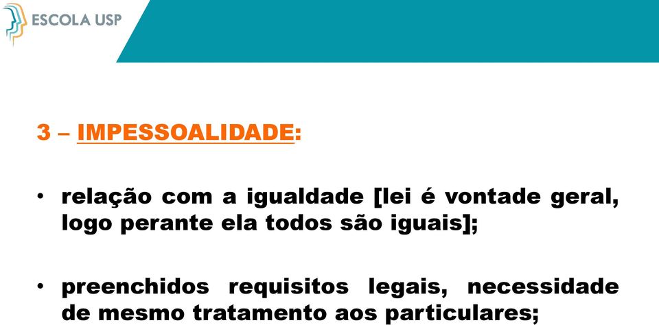 são iguais]; preenchidos requisitos legais,