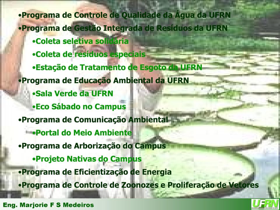 Sala Verde da UFRN Eco Sábado no Campus Programa de Comunicação Ambiental Portal do Meio Ambiente Programa de Arborização