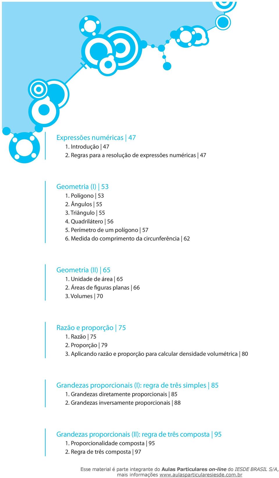 Volumes 70 Razão e proporção 75. Razão 75. Proporção 79.