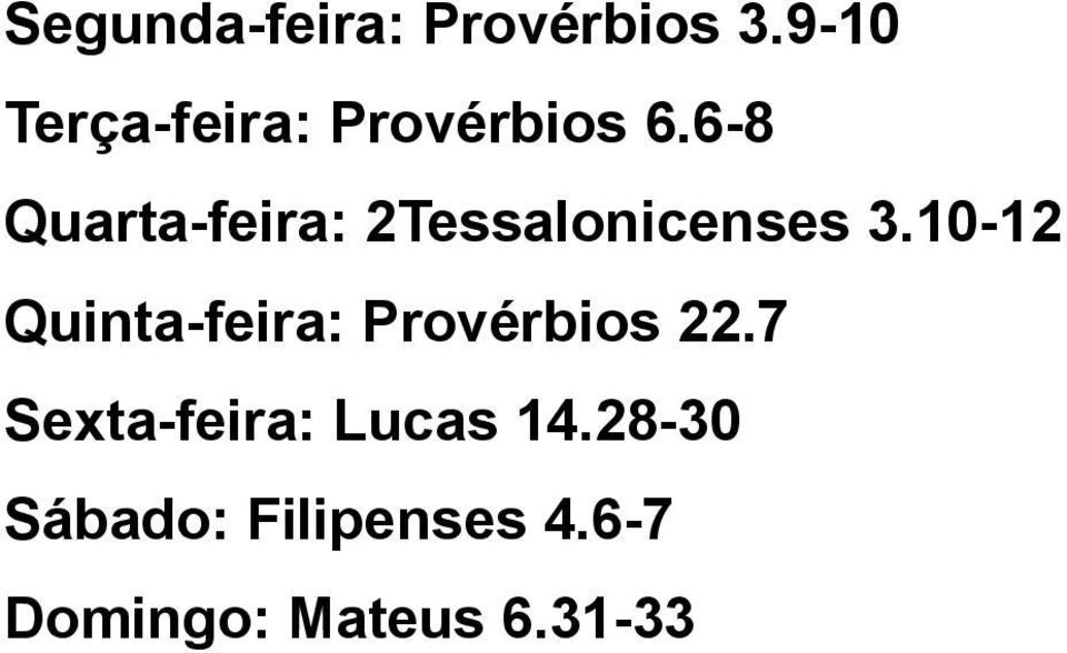 6-8 Quarta-feira: 2Tessalonicenses 3.