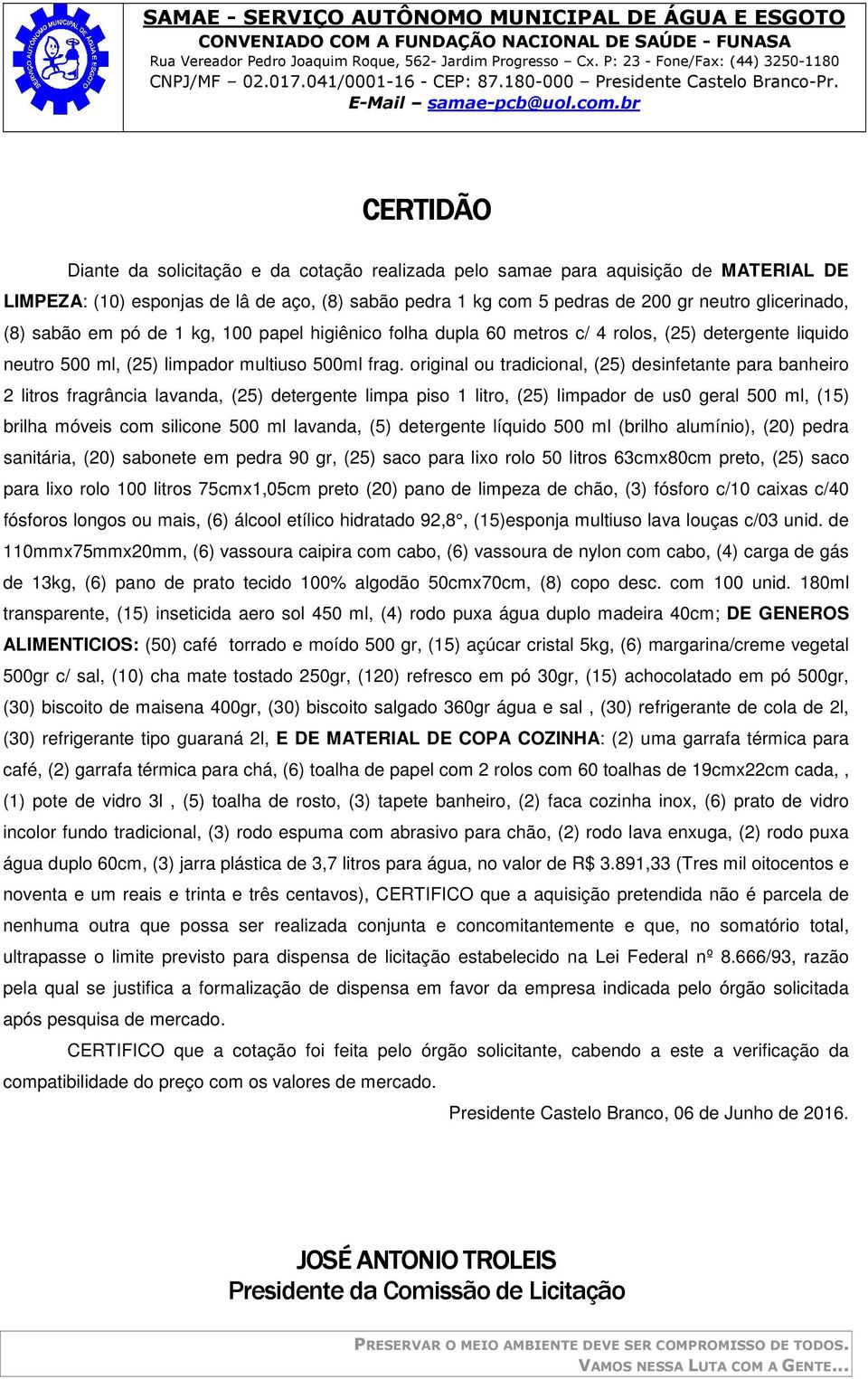 original ou tradicional, (25) desinfetante para banheiro 2 litros fragrância lavanda, (25) detergente limpa piso 1 litro, (25) limpador de us0 geral 500 ml, (15) brilha móveis com silicone 500 ml