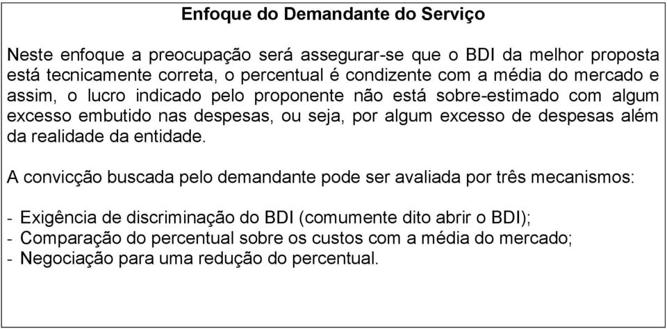 algum excesso de despesas além da realidade da entidade.