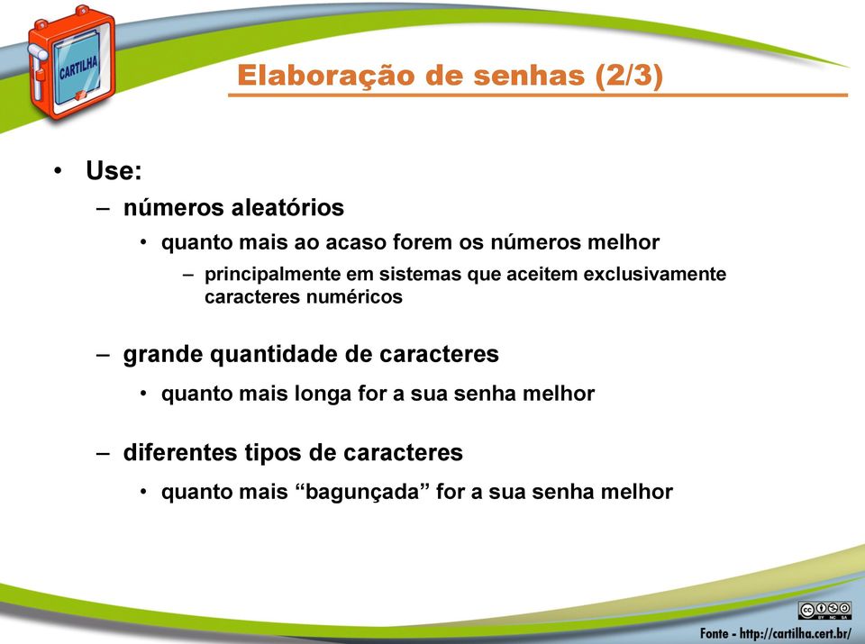 caracteres numéricos grande quantidade de caracteres quanto mais longa for a