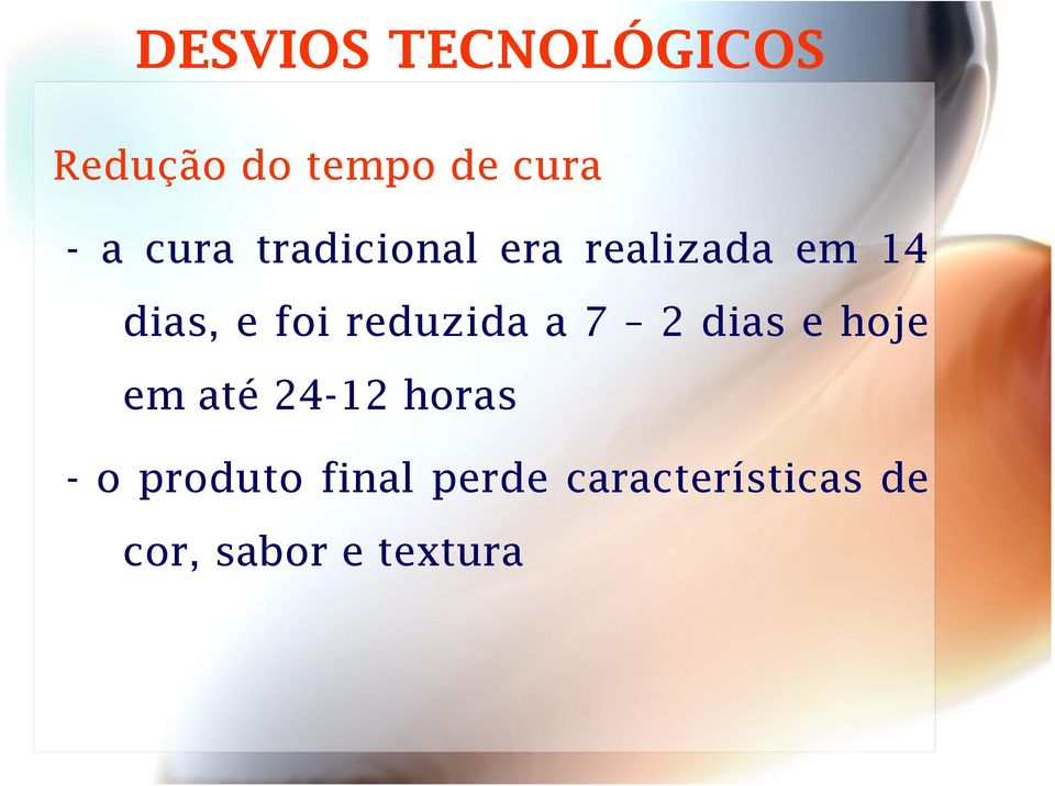 reduzida a 7 2 dias e hoje em até 24-12 horas - o