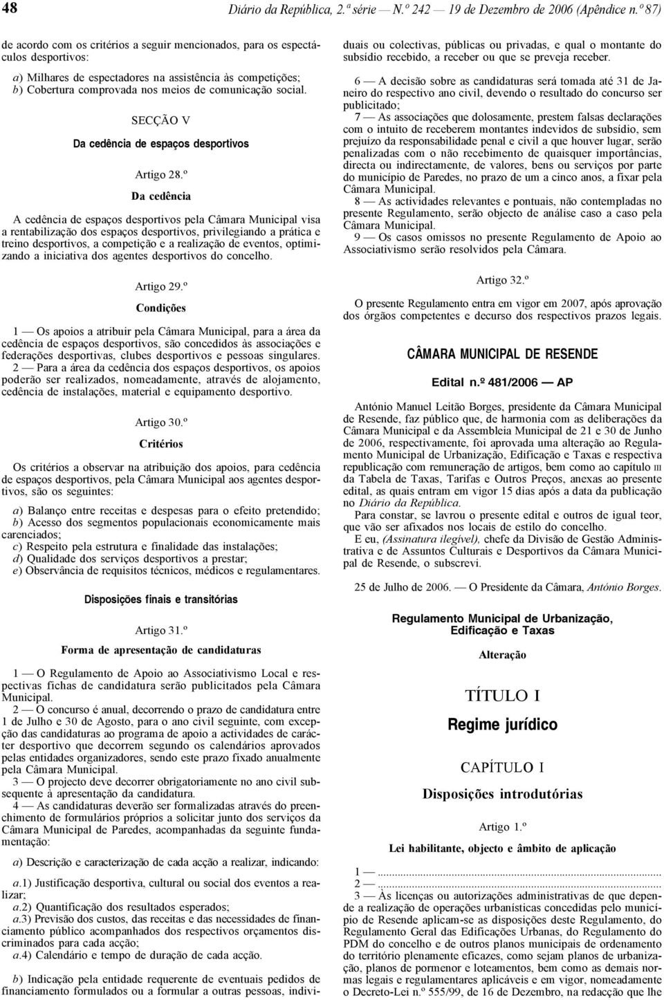 social. SECÇÃO V Da cedência de espaços desportivos Artigo 28.