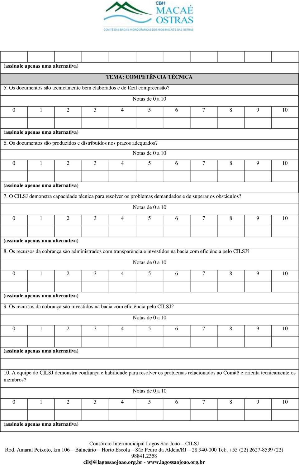 O CILSJ demonstra capacidade técnica para resolver os problemas demandados e de superar os obstáculos? 8.