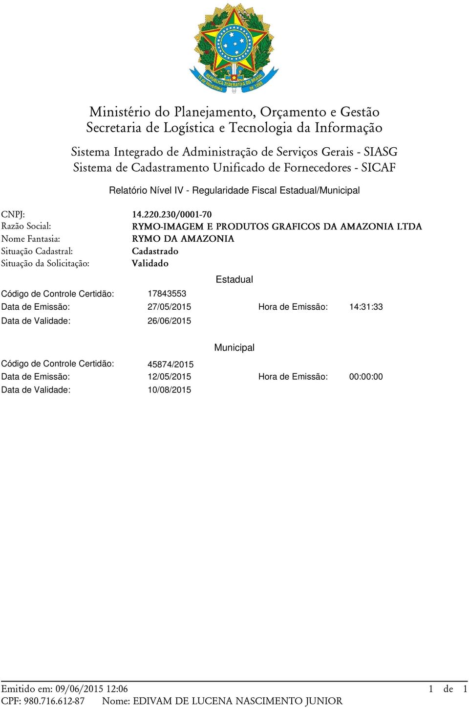 Relatório Nível IV - Regularidade Fiscal Estadual/Municipal 14.220.