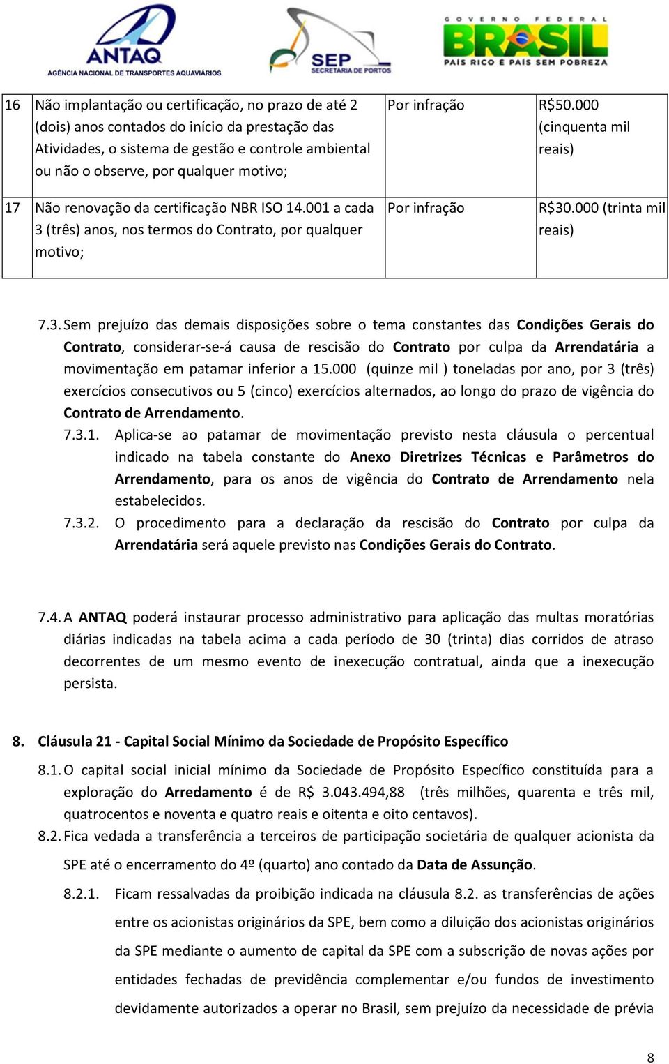 (três) anos, nos termos do Contrato, por qualquer motivo; R$50.000 (cinquenta mil R$30